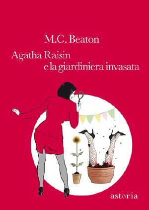 [Agatha Raisin 03] • La Giardiniera Invasata